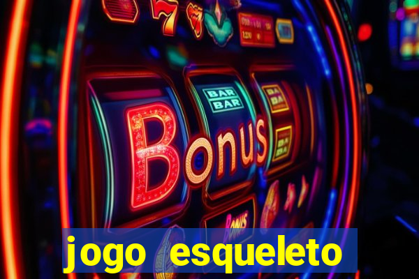 jogo esqueleto explosivo 2
